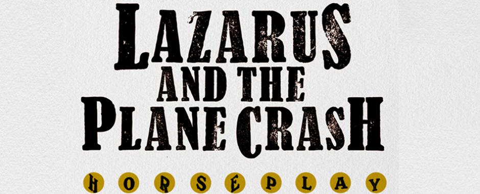 Lazarus and the Plane Crash Album Horesplay